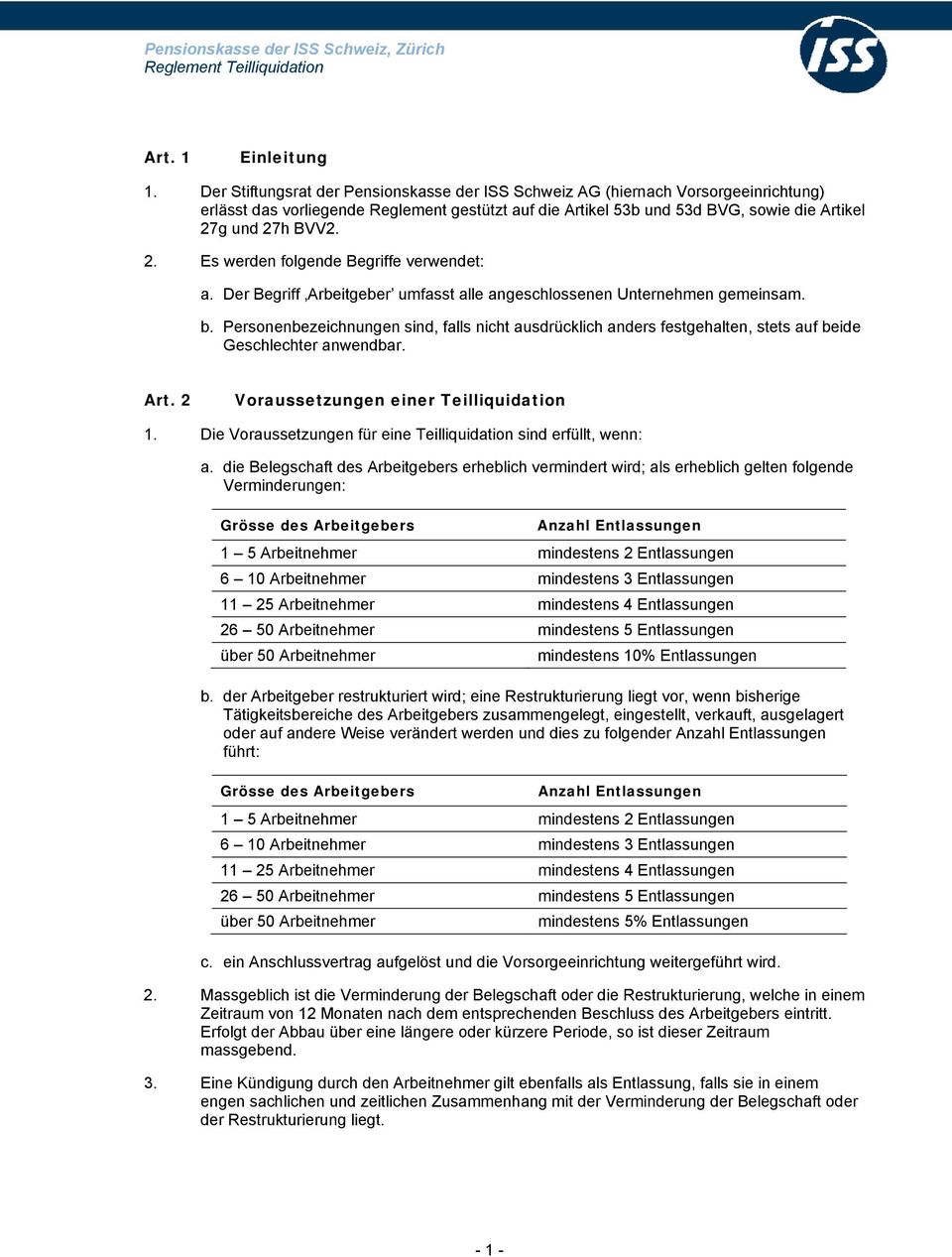 g und 27h BVV2. 2. Es werden folgende Begriffe verwendet: a. Der Begriff Arbeitgeber umfasst alle angeschlossenen Unternehmen gemeinsam. b.