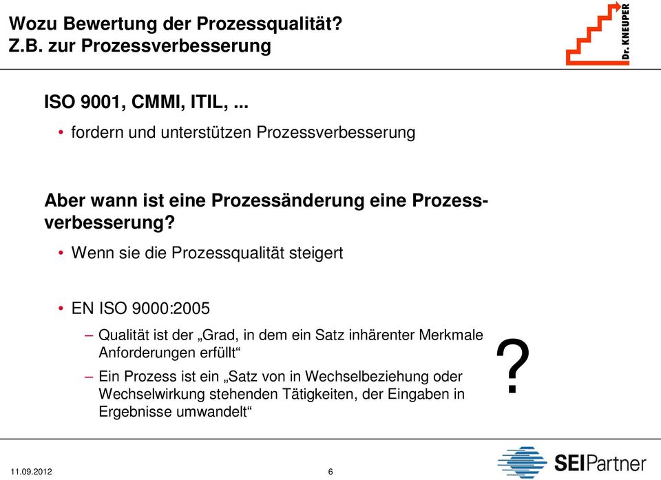 Wenn sie die Prozessqualität steigert EN ISO 9000:2005 Qualität ist der Grad, in dem ein Satz inhärenter Merkmale?