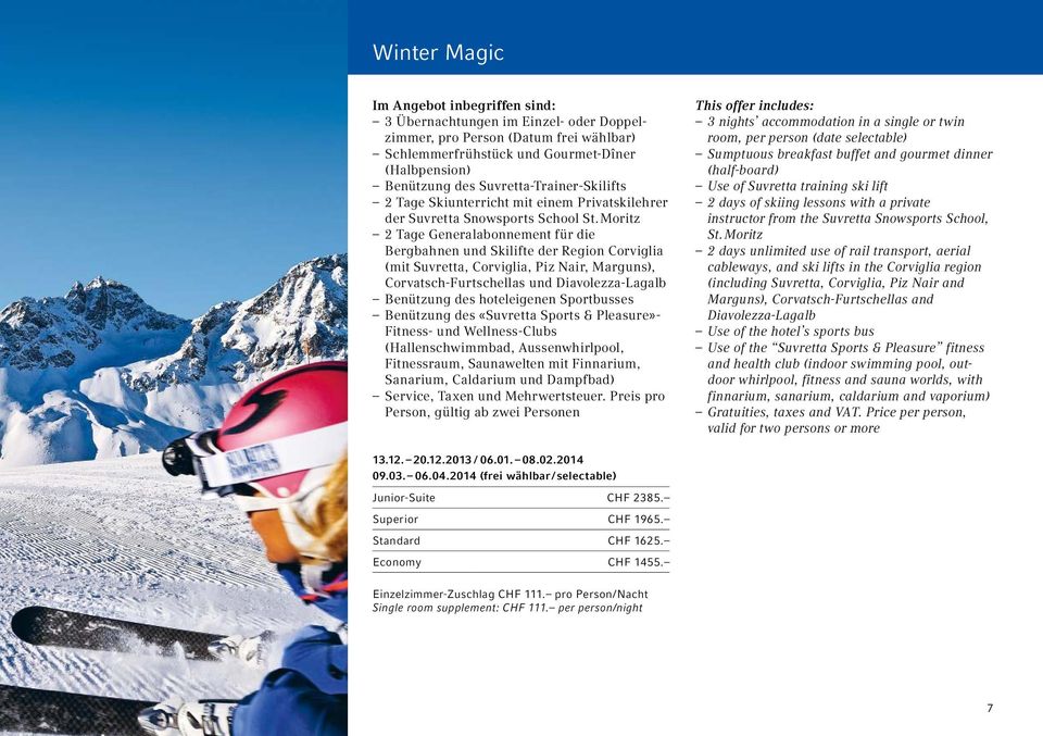 Moritz 2 Tage Generalabonnement für die Bergbahnen und Skilifte der Region Corviglia (mit Suvretta, Corviglia, Piz Nair, Marguns), Corvatsch-Furtschellas und Diavolezza-Lagalb Benützung des