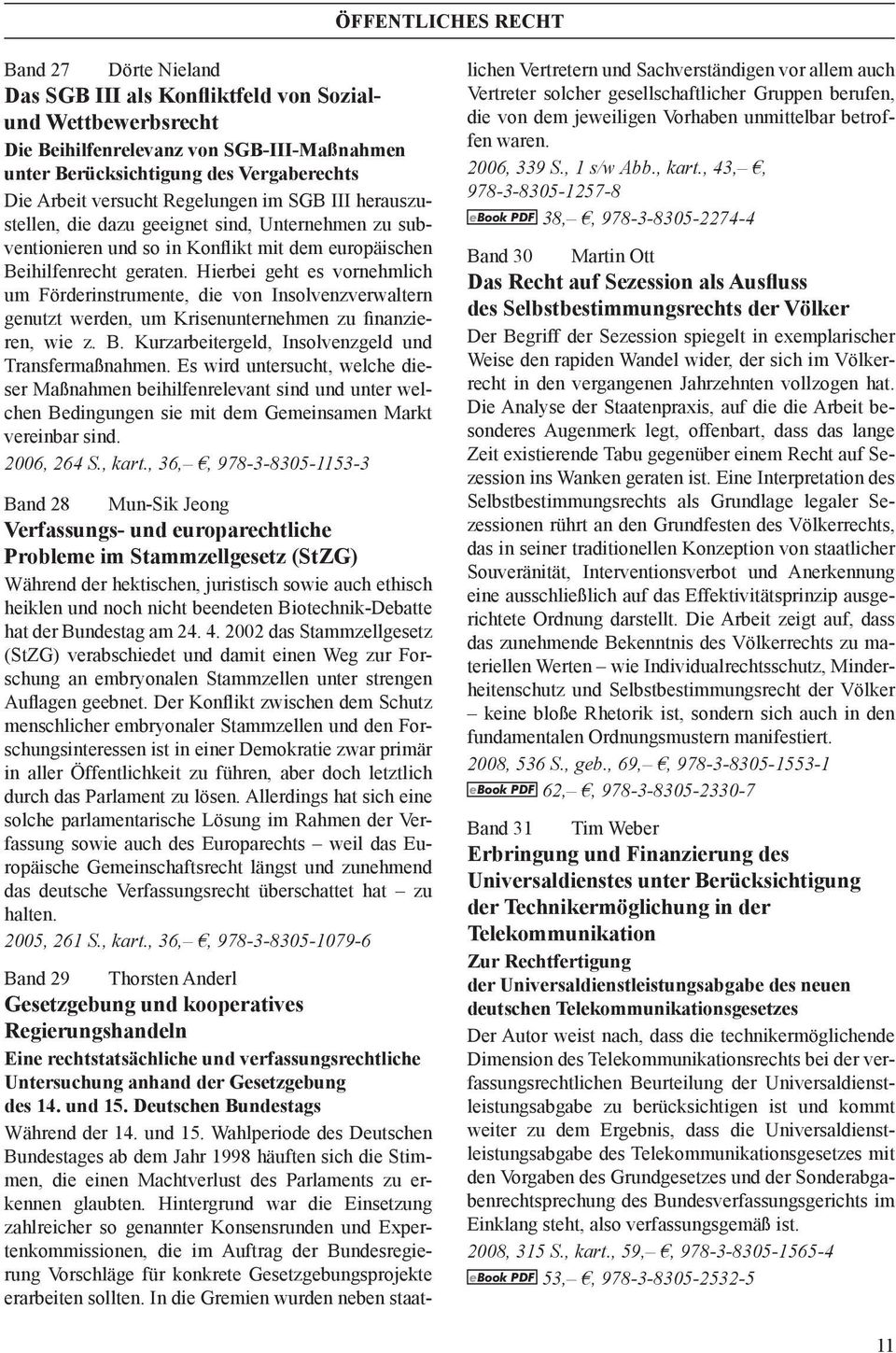 Hierbei geht es vornehmlich um Förderinstrumente, die von Insolvenzverwaltern genutzt werden, um Krisenunternehmen zu finanzieren, wie z. B. Kurzarbeitergeld, Insolvenzgeld und Transfermaßnahmen.