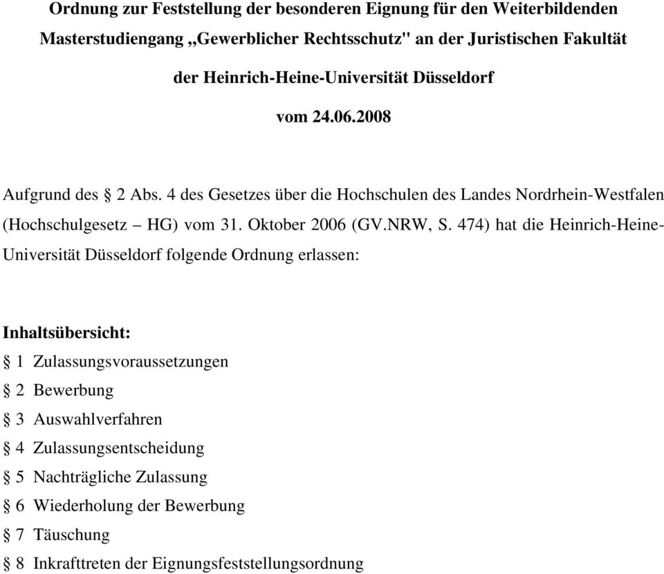 4 des Gesetzes über die Hochschulen des Landes Nordrhein-Westfalen (Hochschulgesetz HG) vom 31. Oktober 2006 (GV.NRW, S.