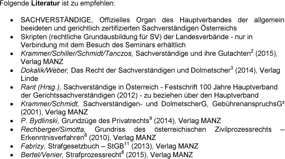 Dokalik/Weber, Das Recht der Sachverständigen und Dolmetscher 3 (2014), Verlag Linde Rant (Hrsg.
