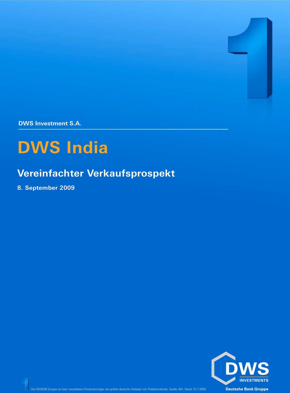 September 2009 : Die DWS/DB Gruppe ist nach