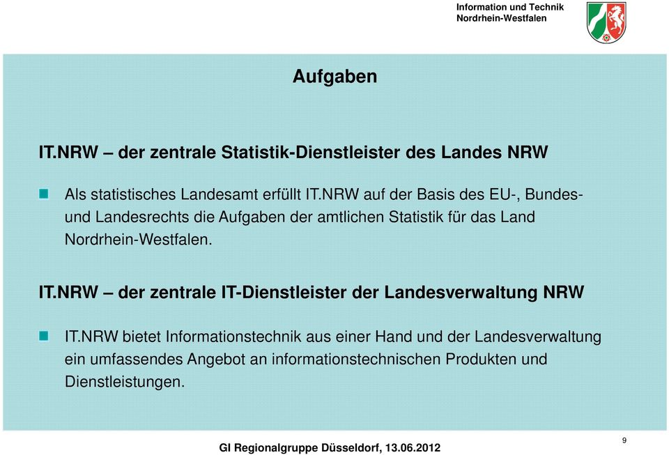 NRW der zentrale IT-Dienstleister der Landesverwaltung NRW IT.