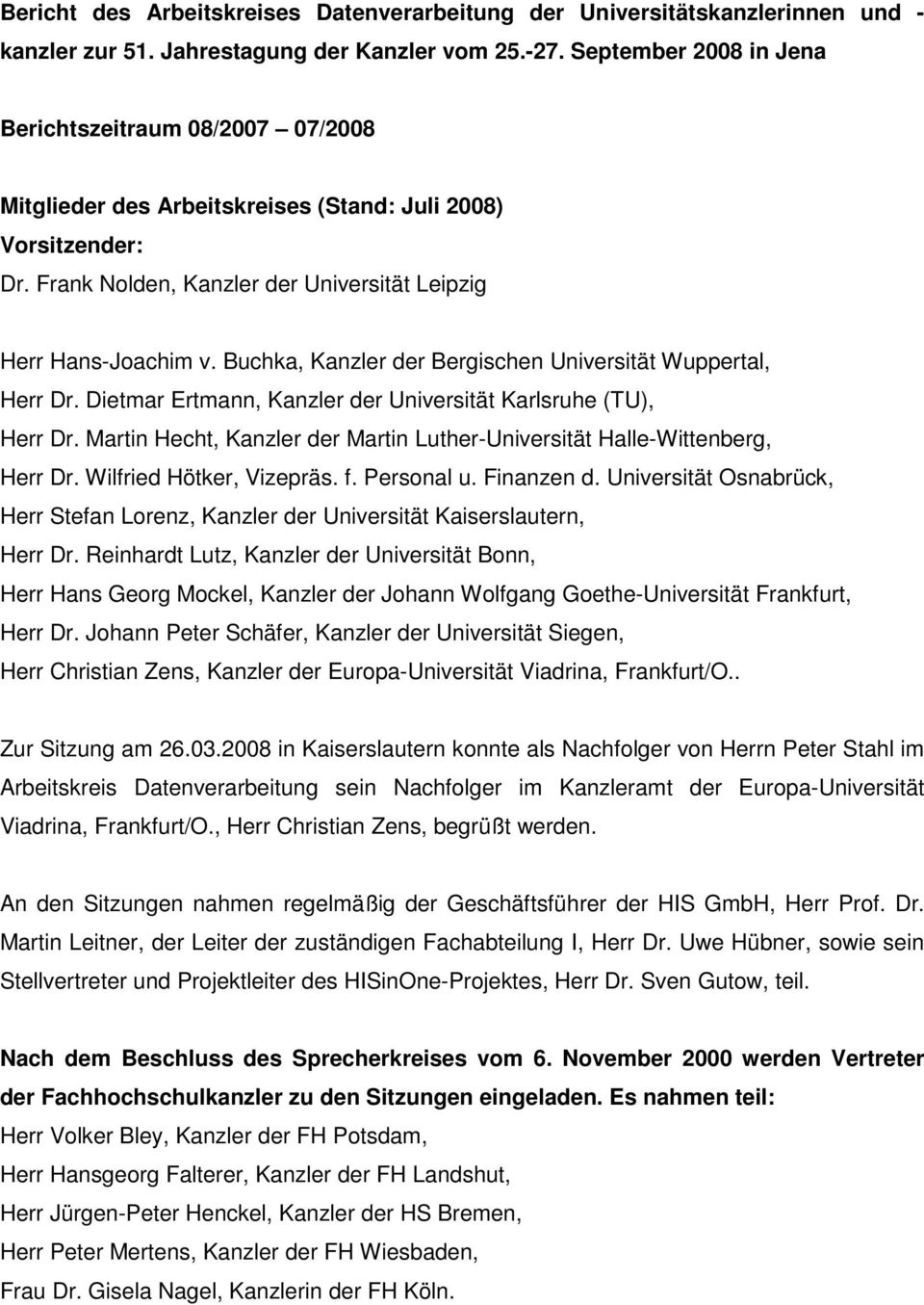 Buchka, Kanzler der Bergischen Universität Wuppertal, Herr Dr. Dietmar Ertmann, Kanzler der Universität Karlsruhe (TU), Herr Dr.