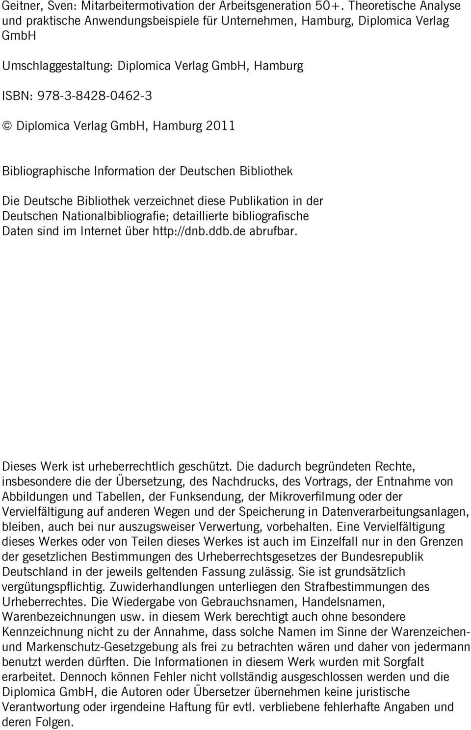 GmbH, Hamburg 2011 Bibliographische Information der Deutschen Bibliothek Die Deutsche Bibliothek verzeichnet diese Publikation in der Deutschen Nationalbibliografie; detaillierte bibliografische
