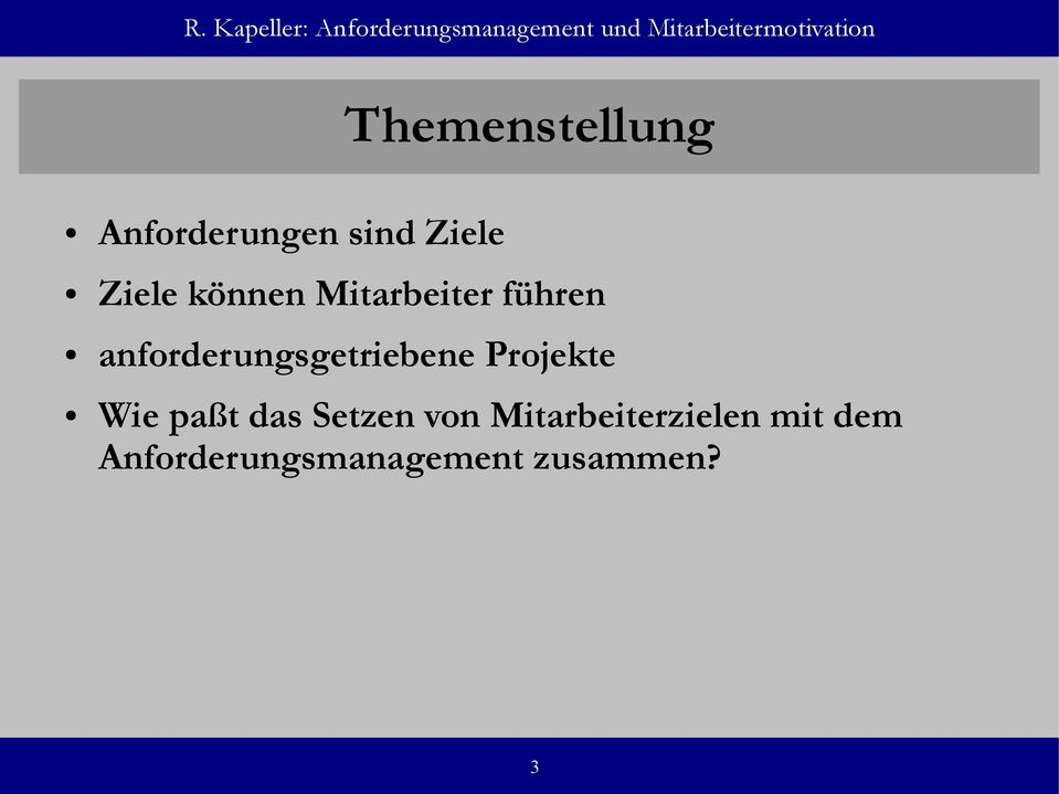 anforderungsgetriebene Projekte Wie paßt das