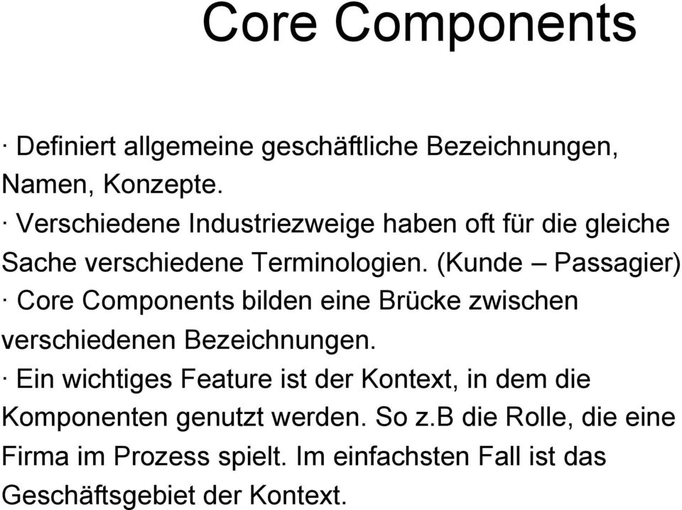 (Kunde Passagier) Core Components bilden eine Brücke zwischen verschiedenen Bezeichnungen.