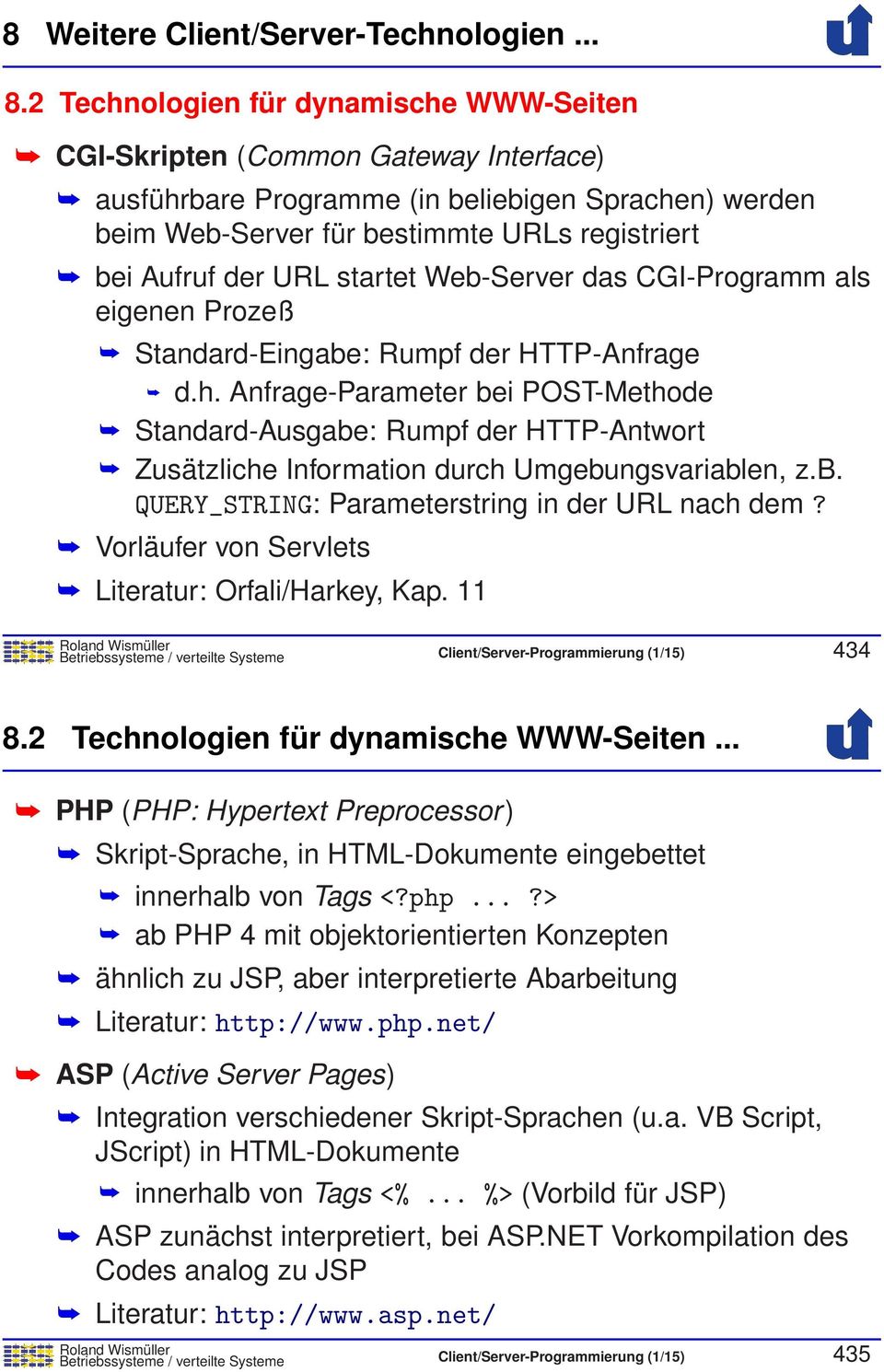startet Web-Server das GI-Programm als eigenen Prozeß Standard-Eingabe: Rumpf der HTTP-Anfrage d.h.