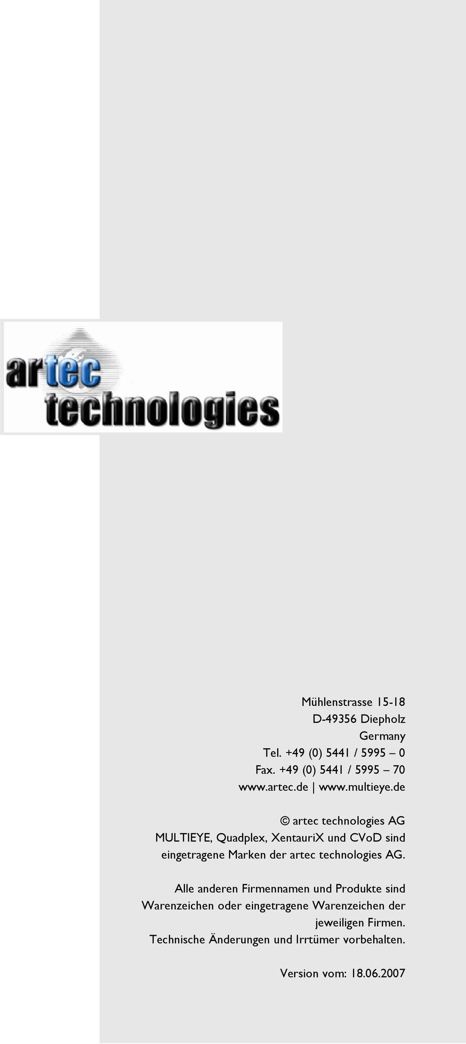 de artec technologies AG MULTIEYE, Quadplex, XentauriX und CVoD sind eingetragene Marken der artec