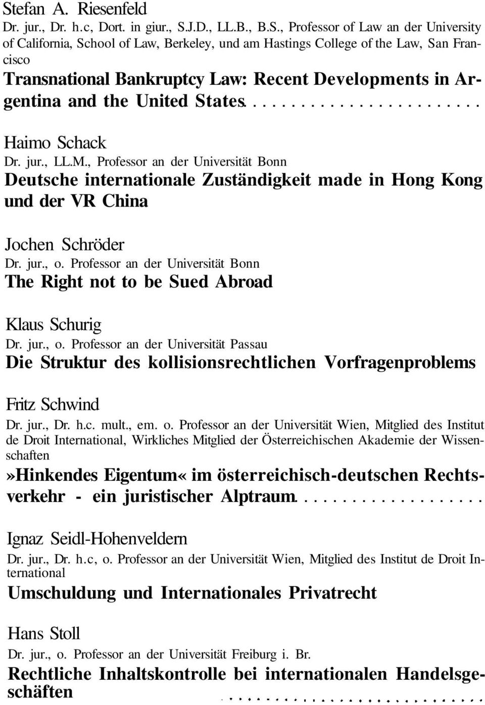, Professor an der Universität Bonn Deutsche internationale Zuständigkeit made in Hong Kong und der VR China Jochen Schröder Dr. jur., o.