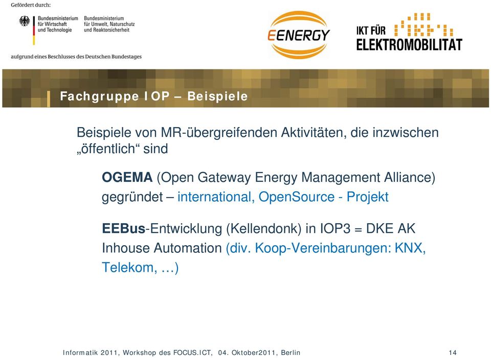 OpenSource - Projekt EEBus-Entwicklung (Kellendonk) in IOP3 = DKE AK Inhouse Automation (div.