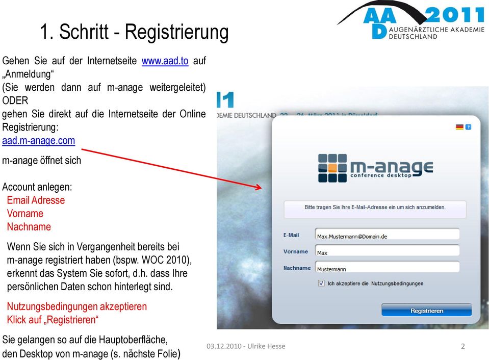 weitergeleitet) ODER gehen Sie direkt auf die Internetseite der Online Registrierung: aad.m-anage.