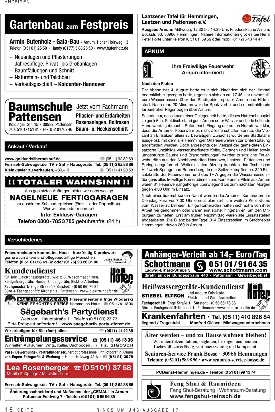 15 30982 Pattensen 05101/15181 Fax 05101/6746 Ankauf / Verkauf Jetzt vom Fachmann: Pflaster- und Erdarbeiten Rasenanlagen, Rollrasen Baum- u. Heckenschnitt www.goldundsilberankauf.