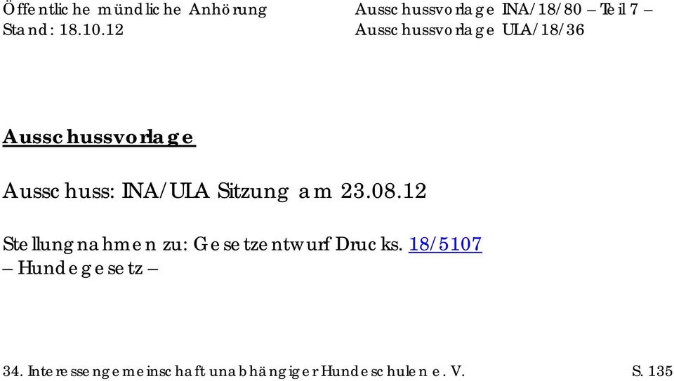 12 Ausschussvorlage ULA/18/36 Ausschussvorlage Ausschuss: INA/ULA