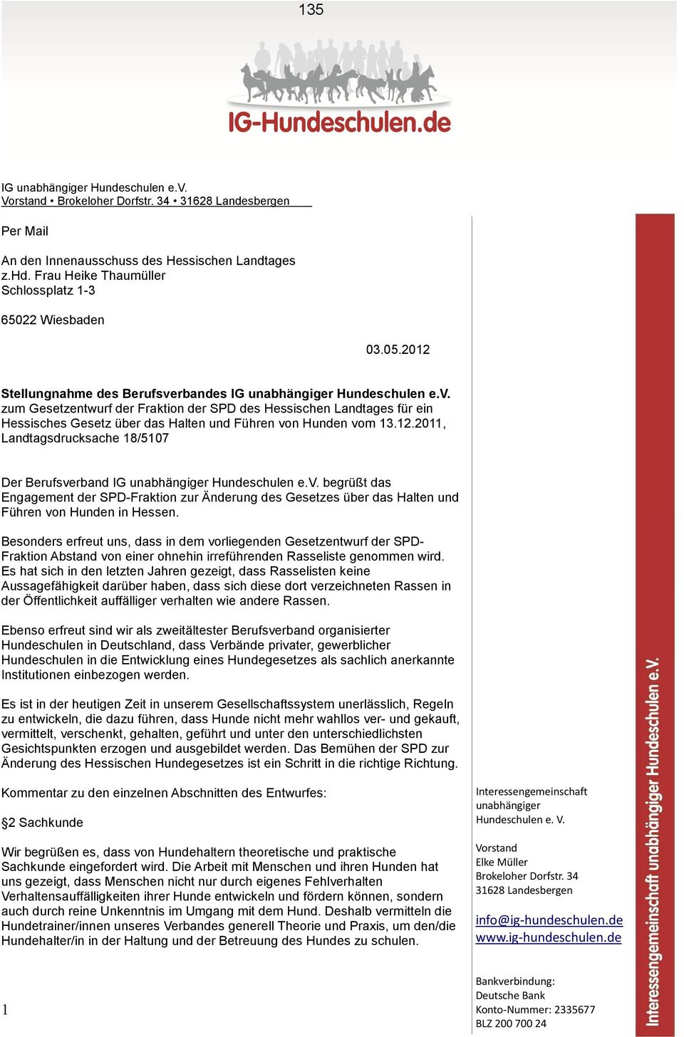 rbandes IG unabhängiger Hundeschulen e.v. zum Gesetzentwurf der Fraktion der SPD des Hessischen Landtages für ein Hessisches Gesetz über das Halten und Führen von Hunden vom 13.12.