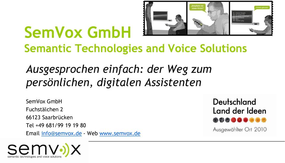 Assistenten SemVox GmbH Fuchstälchen 2 66123 Saarbrücken