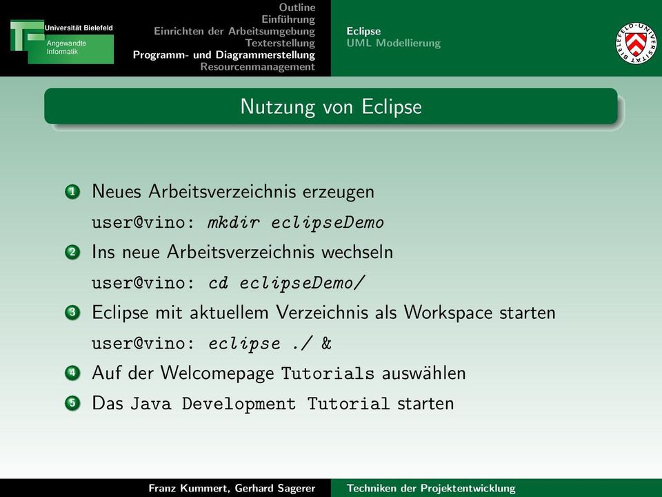 eclipsedemo/ 3 Eclipse mit aktuellem Verzeichnis als Workspace starten user@vino: