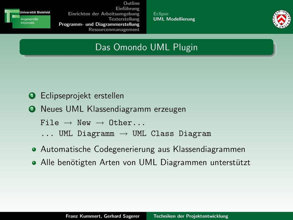 ..... UML Diagramm UML Class Diagram Automatische Codegenerierung