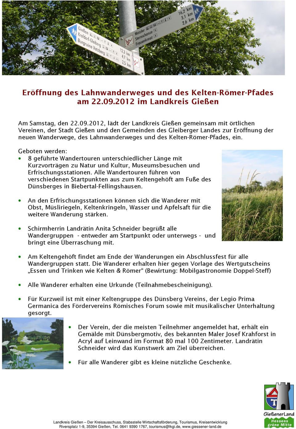 2012, lädt der Landkreis Gießen gemeinsam mit örtlichen Vereinen, der Stadt Gießen und den Gemeinden des Gleiberger Landes zur Eröffnung der neuen Wanderwege, des Lahnwanderweges und des
