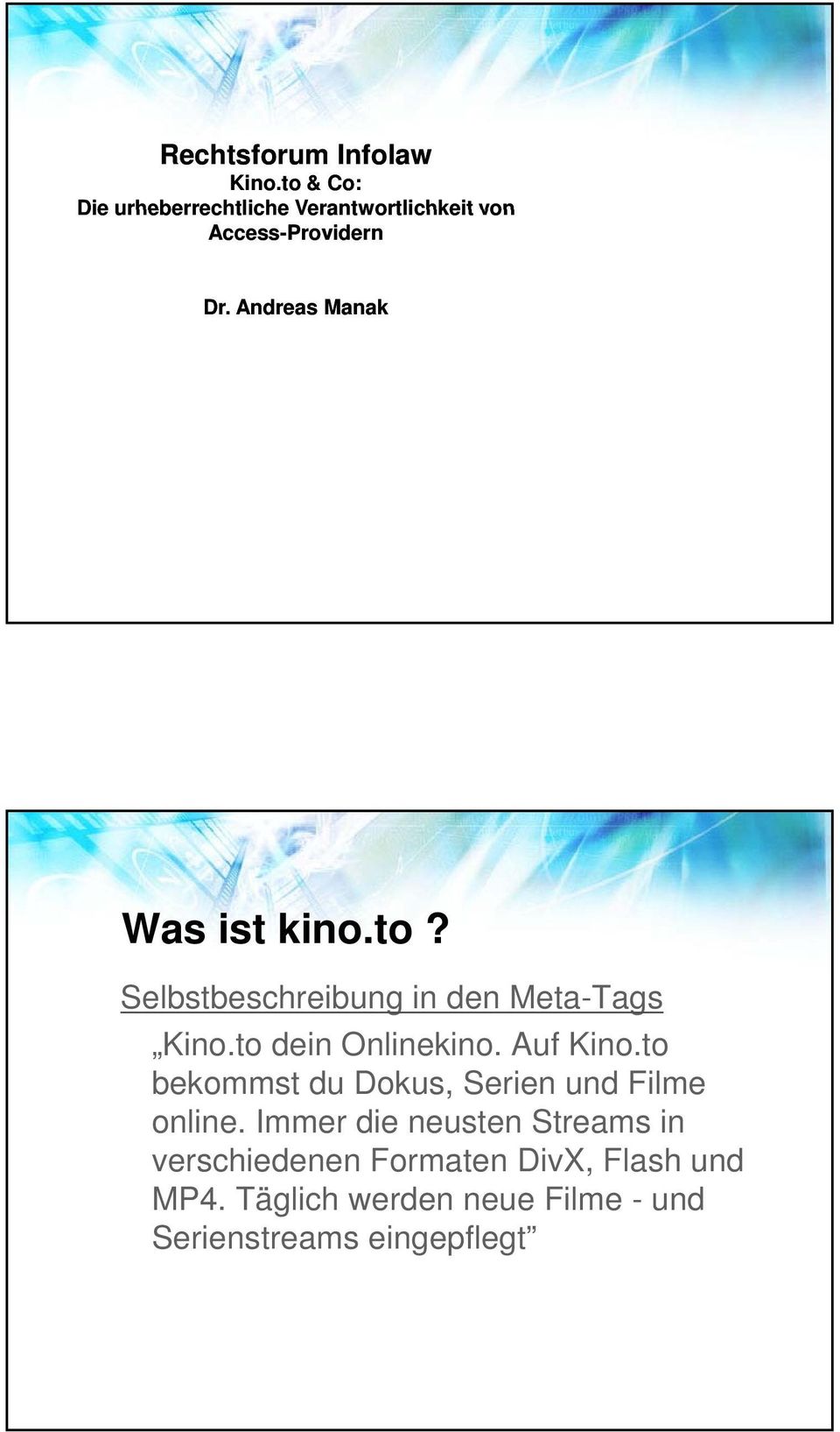 Andreas Manak Was ist kino.to? Selbstbeschreibung in den Meta-Tags Kino.to dein Onlinekino.