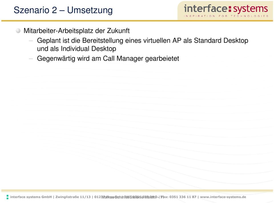 Call Manager gearbeietet interface systems GmbH Zwinglistraße 11/13 01277 Markus Dresden