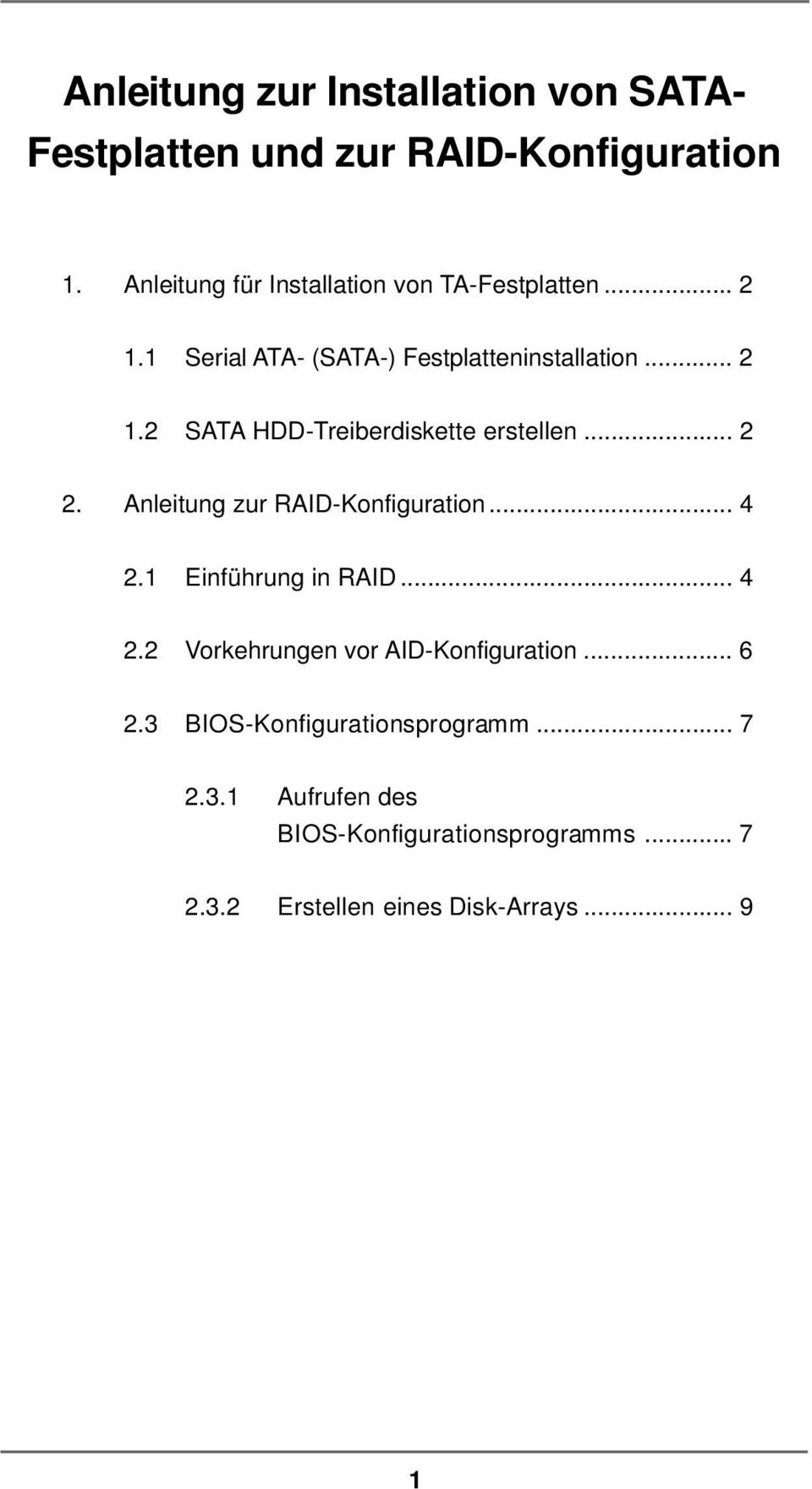 .. 2 2. Anleitung zur RAID-Konfiguration... 4 2.1 Einführung in RAID... 4 2.2 Vorkehrungen vor AID-Konfiguration... 6 2.