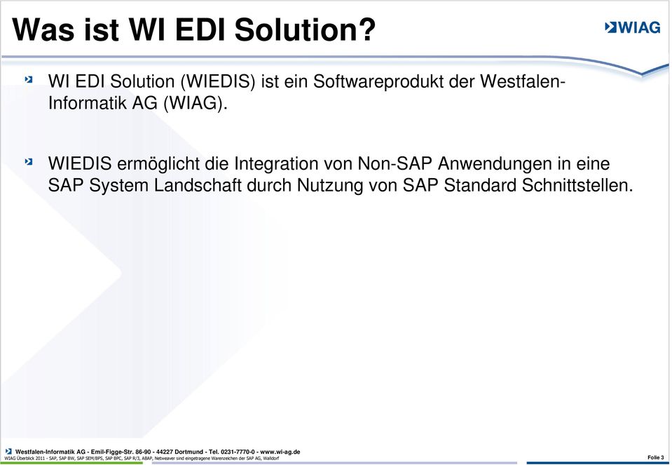 WIEDIS ermöglicht die Integration von Non-SAP Anwendungen in eine SAP System Landschaft durch
