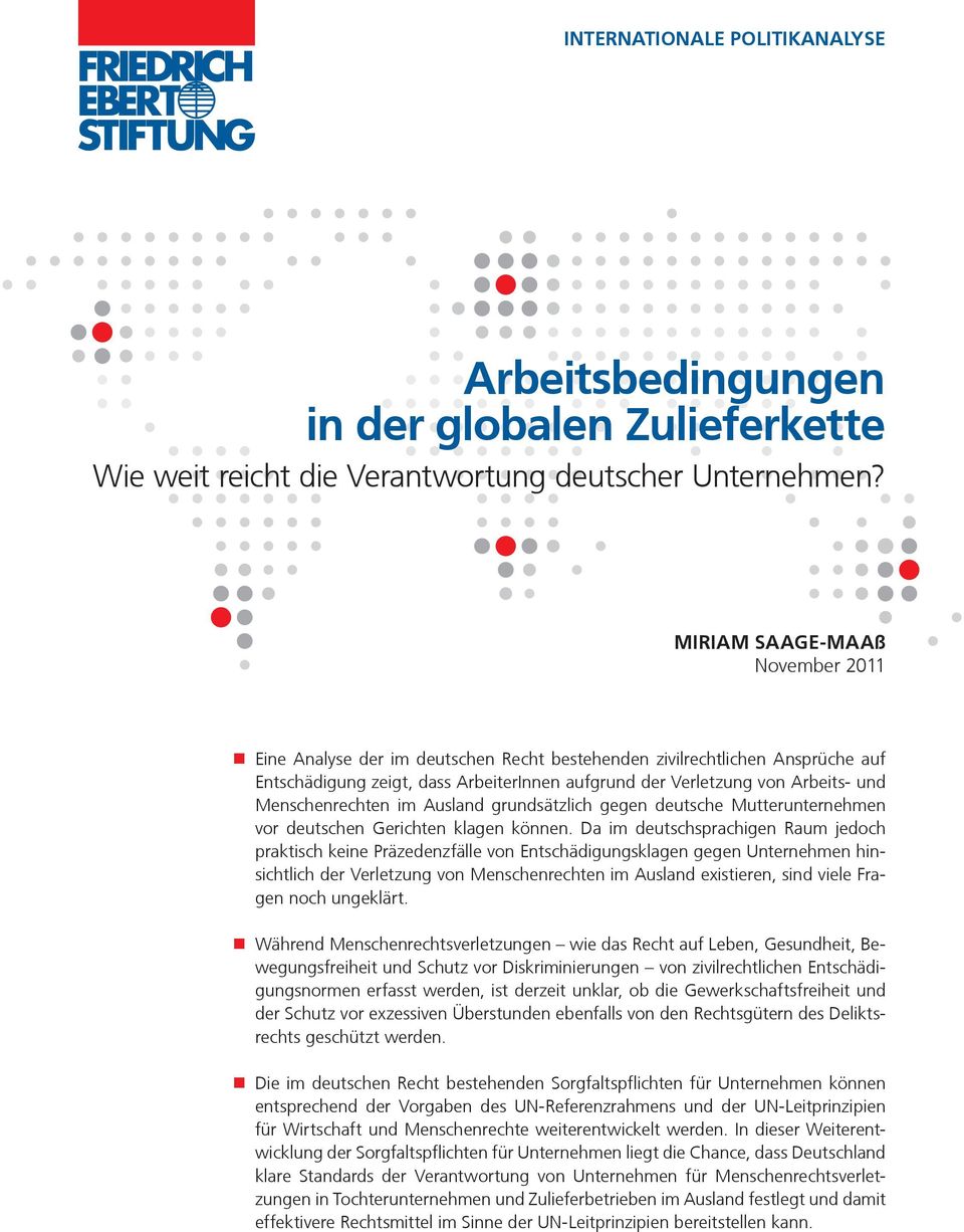 Menschenrechten im Ausland grundsätzlich gegen deutsche Mutterunternehmen vor deutschen Gerichten klagen können.