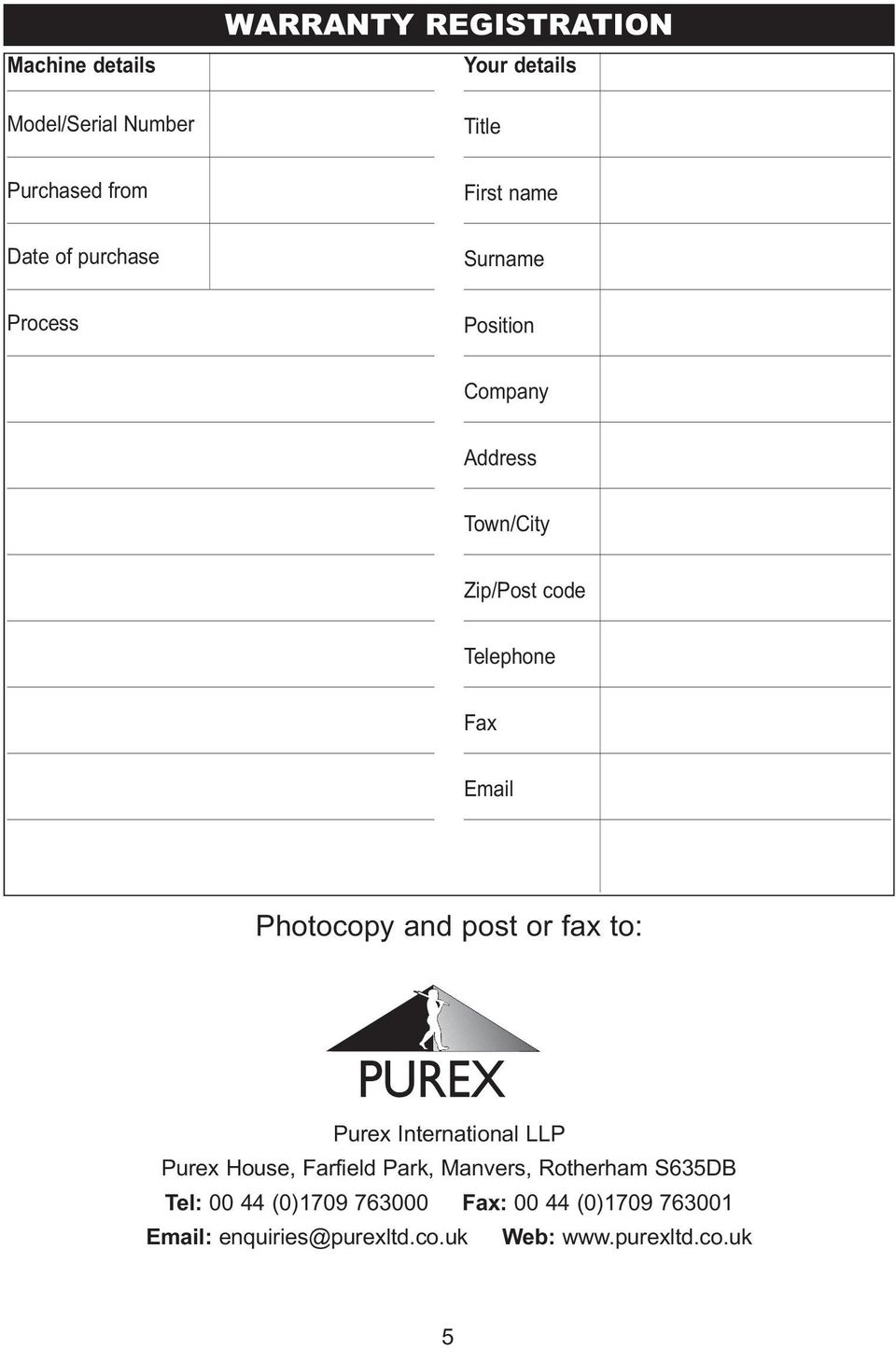 Photocopy and post or fax to: Purex International LLP Purex House, Farfield Park, Manvers, Rotherham