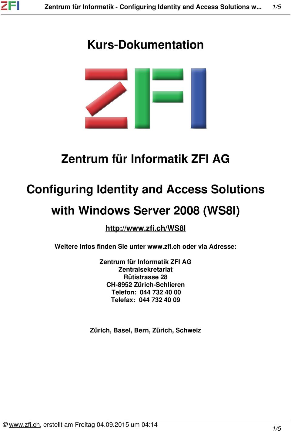 Server 2008 (WS8I) http://www.zfi.