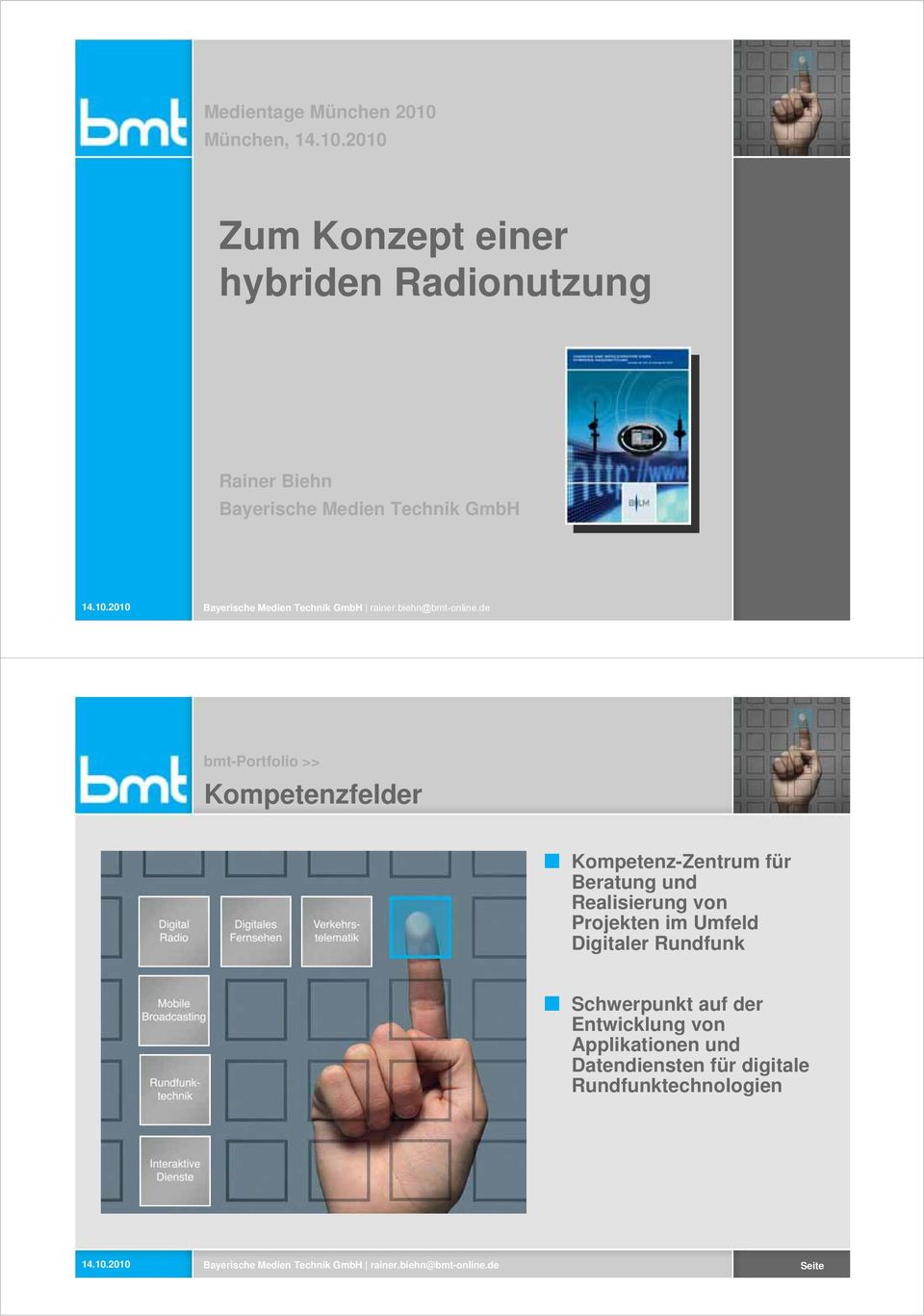 2010 Zum Konzept einer hybriden Radionutzung Rainer Biehn Bayerische Medien Technik GmbH