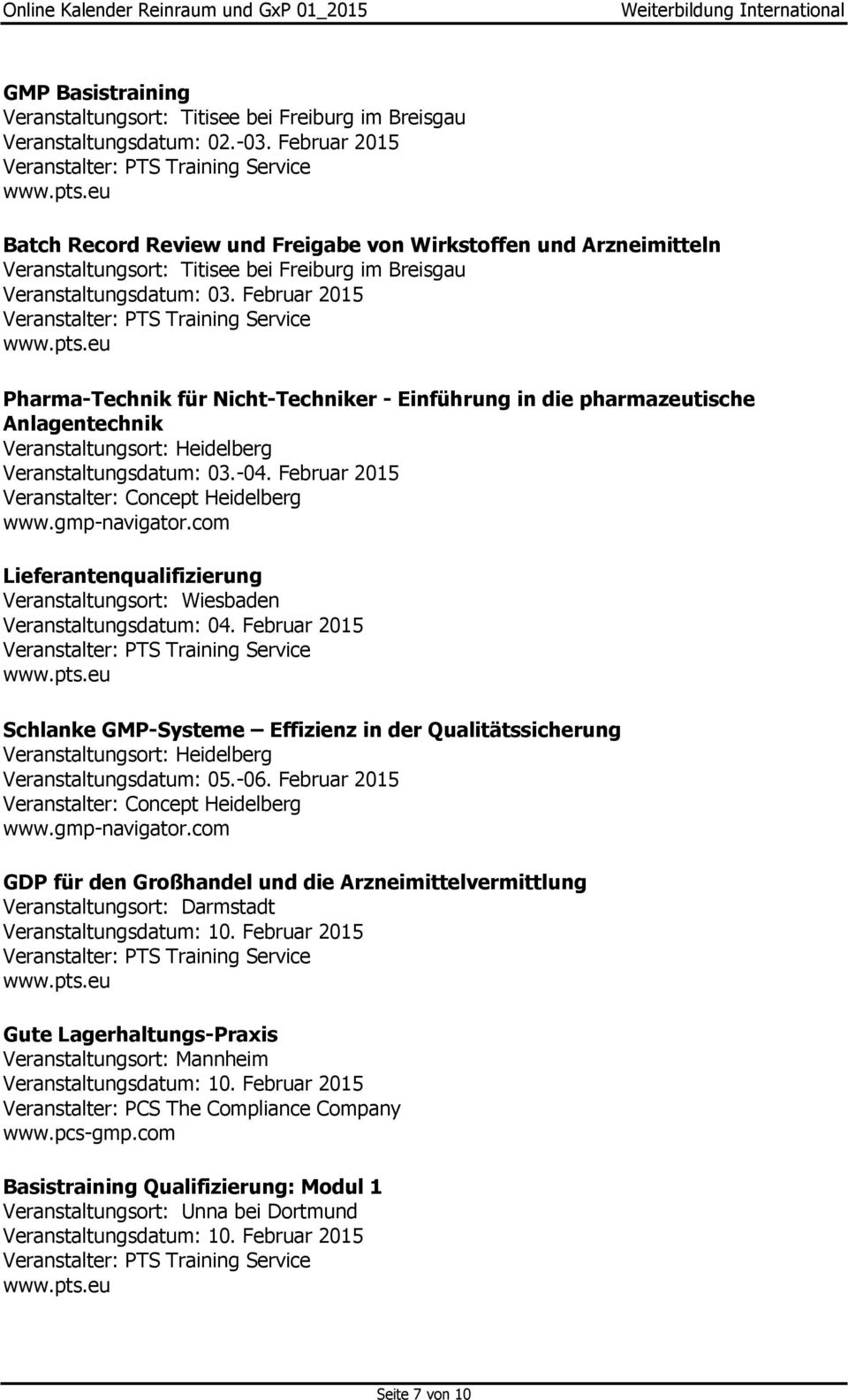 Februar 2015 Training Service Pharma-Technik für Nicht-Techniker - Einführung in die pharmazeutische Anlagentechnik Veranstaltungsort: Heidelberg Veranstaltungsdatum: 03.-04.