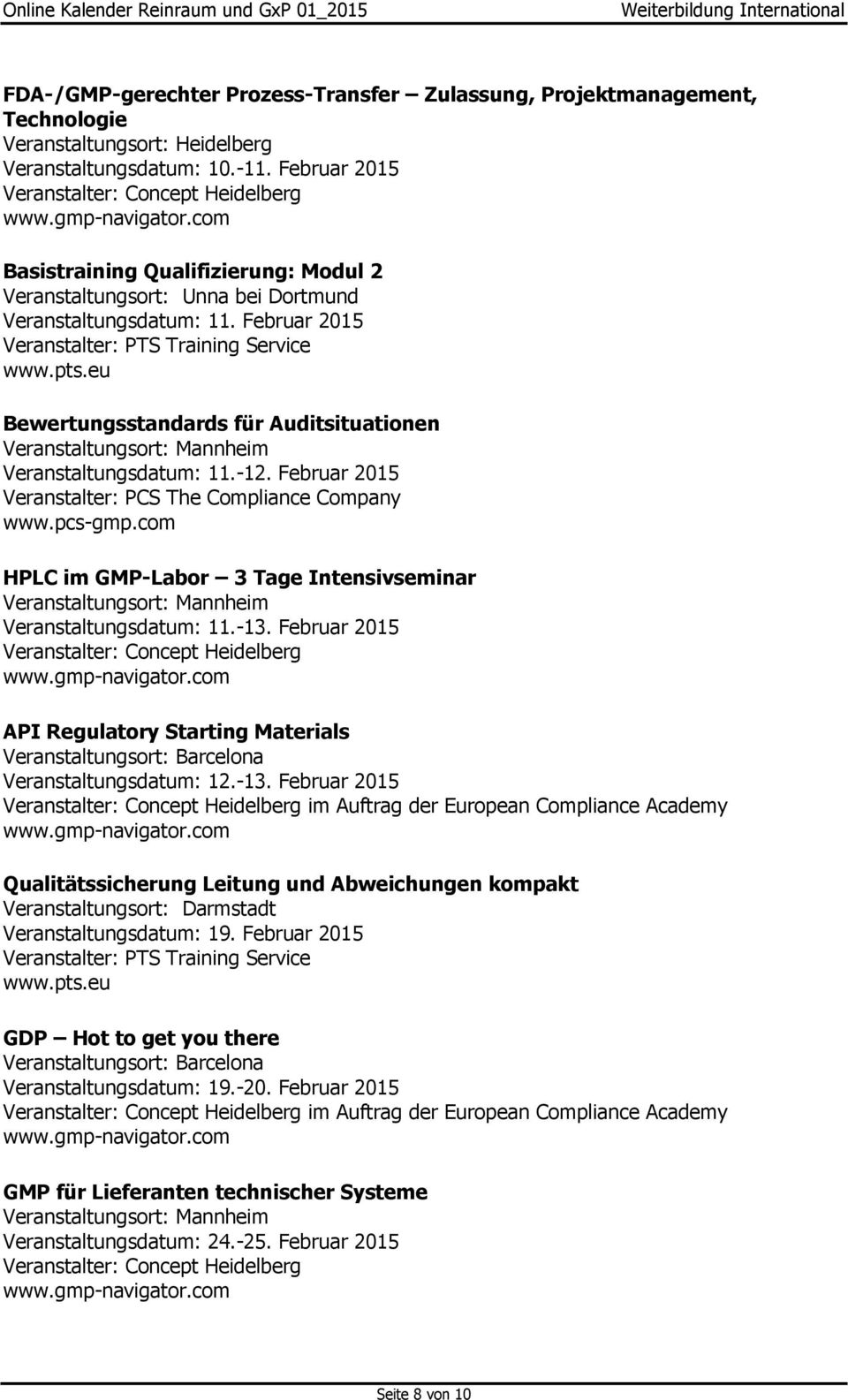 Februar 2015 Training Service Bewertungsstandards für Auditsituationen Veranstaltungsdatum: 11.-12. Februar 2015 Veranstalter: PCS The Compliance Company www.pcs-gmp.