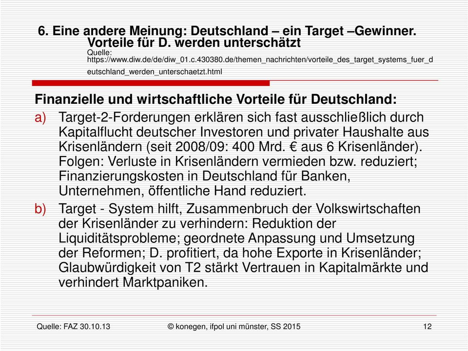 html Finanzielle und wirtschaftliche Vorteile für Deutschland: a) Target-2-Forderungen erklären sich fast ausschließlich durch Kapitalflucht deutscher Investoren und privater Haushalte aus