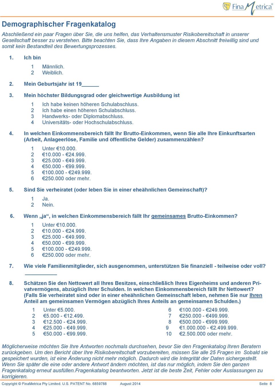 Mein höchster Bildungsgrad oder gleichwertige Ausbildung ist 1 Ich habe keinen höheren Schulabschluss. 2 Ich habe einen höheren Schulabschluss. 3 Handwerks- oder Diplomabschluss.