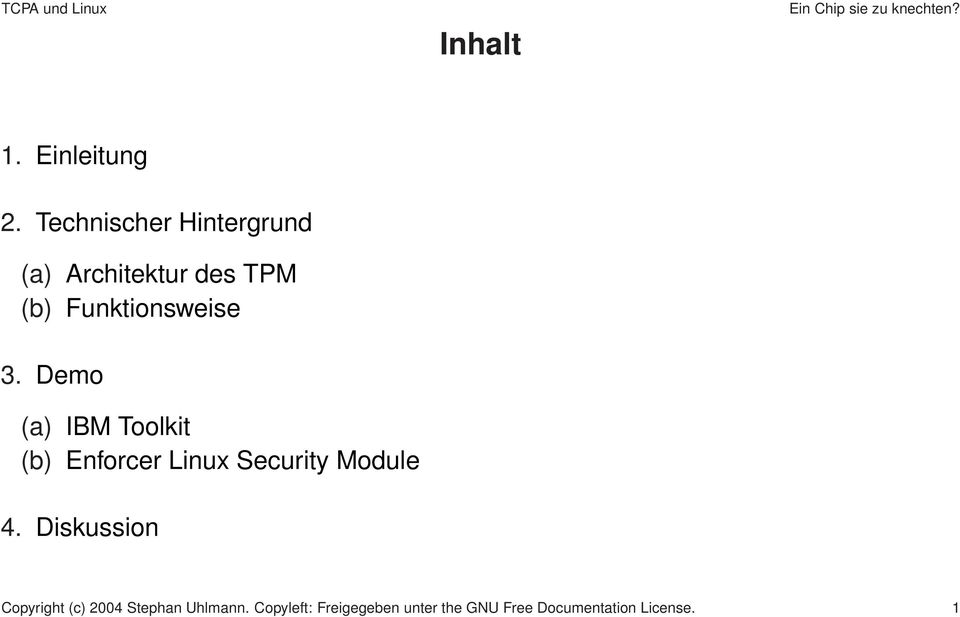 3. Demo (a) IBM Toolkit (b) Enforcer Linux Security Module 4.