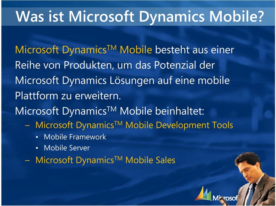 der Microsoft Dynamics Lösungen auf eine mobile Plattform zu erweitern.