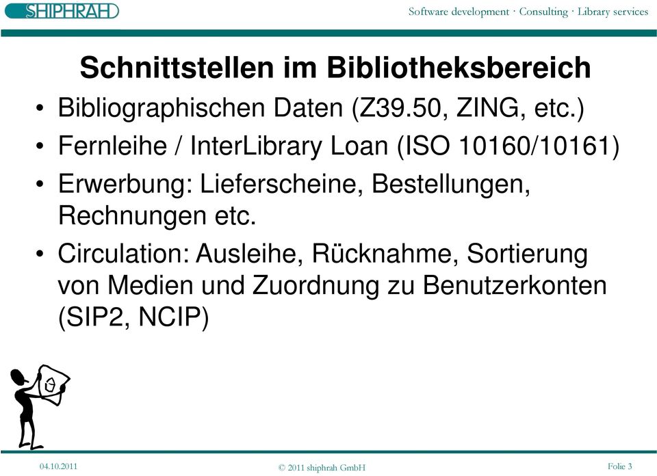 ) Fernleihe / InterLibrary Loan (ISO 10160/10161) Erwerbung:
