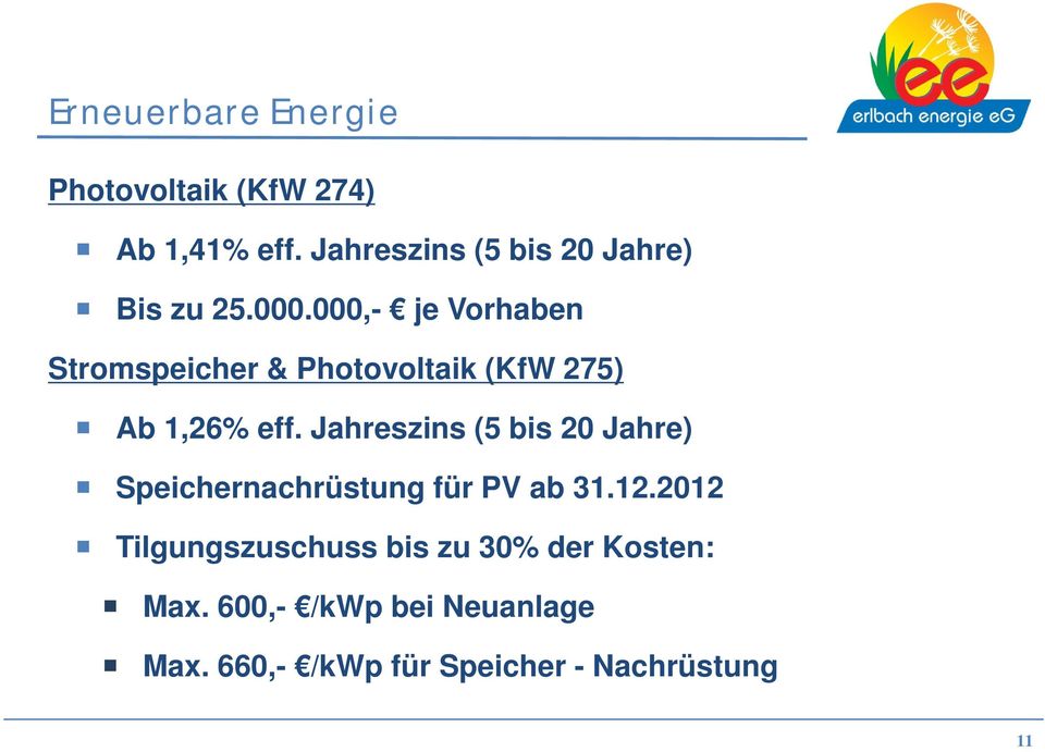 000,- je Vorhaben Stromspeicher & Photovoltaik (KfW 275) Ab 1,26% eff.