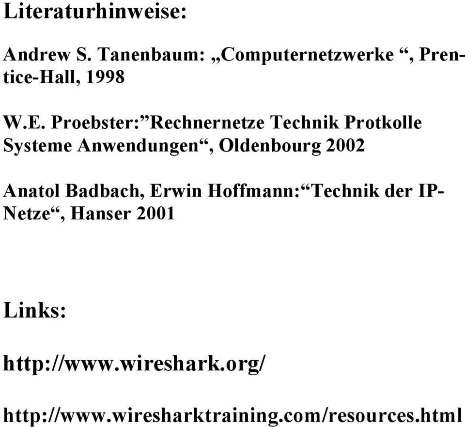 Proebster: Rechnernetze Technik Protkolle Systeme Anwendungen, Oldenbourg