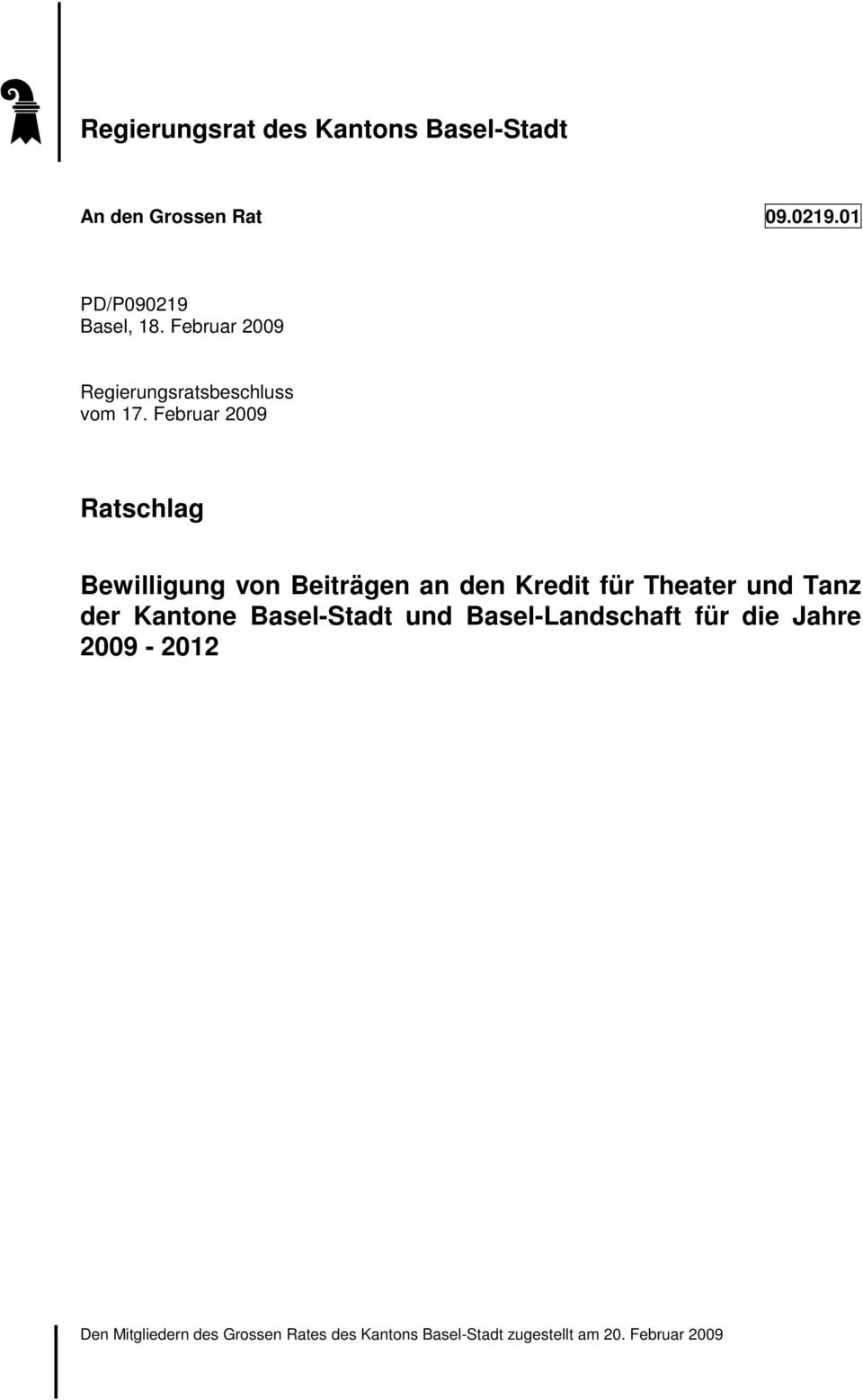 Februar 2009 Ratschlag Bewilligung von Beiträgen an den Kredit für Theater und Tanz der