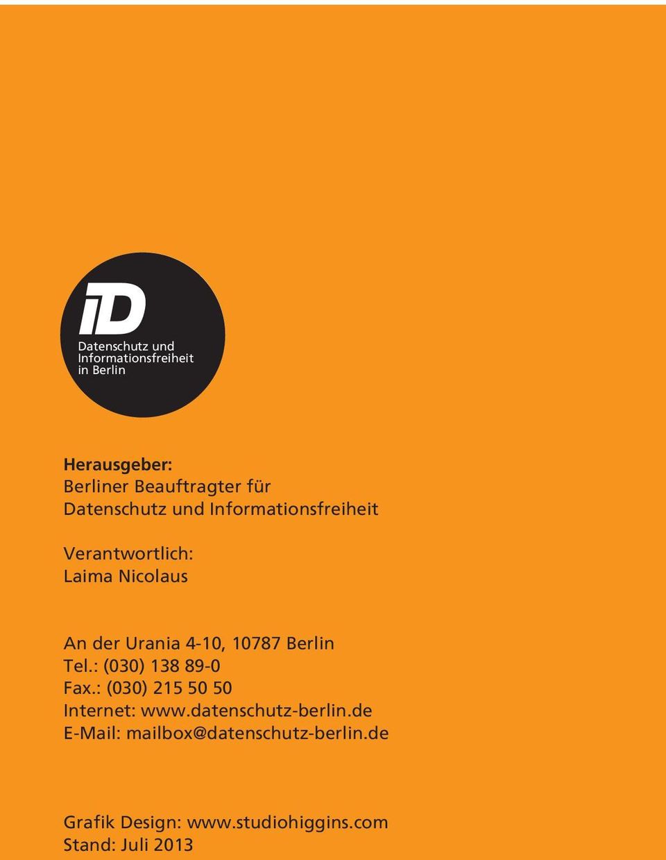 10787 Berlin Tel.: (030) 138 89-0 Fax.: (030) 215 50 50 Internet: www.datenschutz-berlin.
