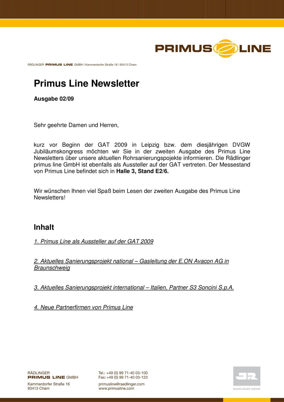Die Rädlinger primus line GmbH ist ebenfalls als Aussteller auf der GAT vertreten. Der Messestand von Primus Line befindet sich in Halle 3, Stand E2/6.