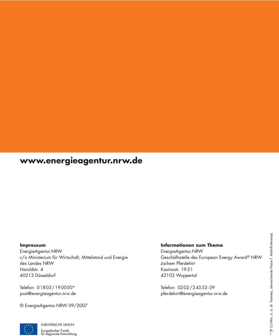 4 40213 Düsseldorf Telefon: 01803/190000* post@energieagentur.nrw.de EnergieAgentur.