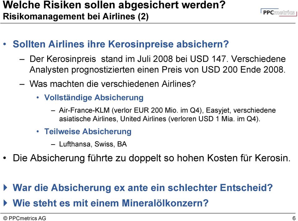 Was machten die verschiedenen Airlines? Vollständige Absicherung Air-France-KLM (verlor EUR 200 Mio.