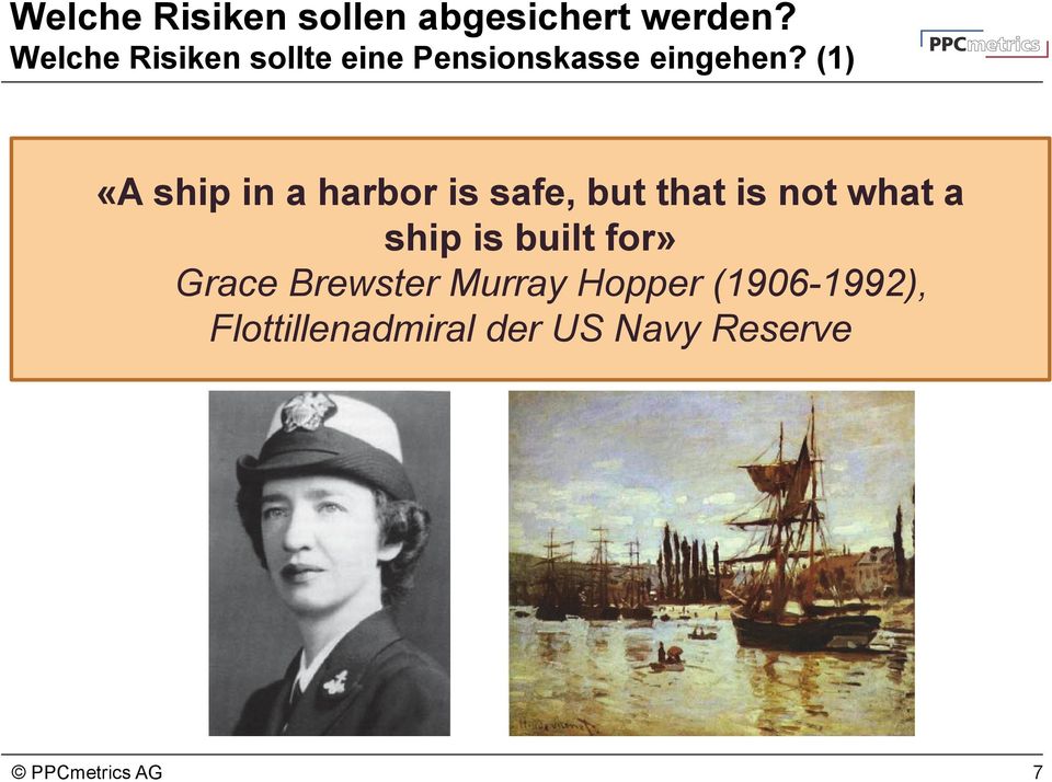 (1) «A ship in a harbor is safe, but that is not what a ship