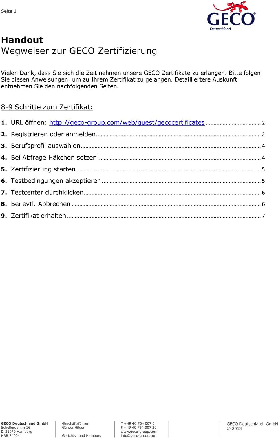 8-9 Schritte zum Zertifikat: 1. URL öffnen: http://geco-group.com/web/guest/gecocertificates... 2 2. Registrieren oder anmelden... 2 3.