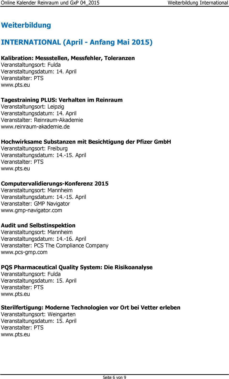 de Hochwirksame Substanzen mit Besichtigung der Pfizer GmbH Veranstaltungsort: Freiburg Veranstaltungsdatum: 14.-15.