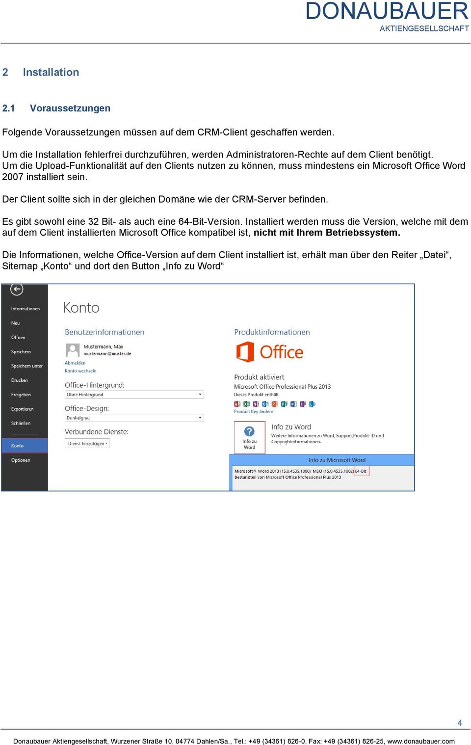 Um die Upload-Funktionalität auf den Clients nutzen zu können, muss mindestens ein Microsoft Office Word 2007 installiert sein.